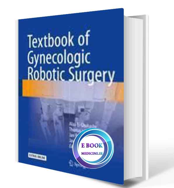 دانلود کتاب Textbook of Gynecologic Robotic Surgery2018(ORIGINAL PDF)